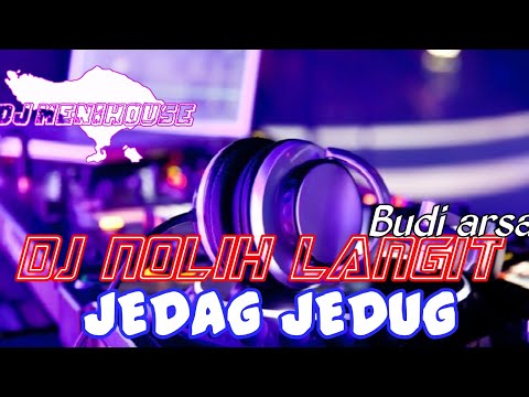 DJ NOLIH LANGIT SLOW JEDAG JEDUG || dj lagu Bali remix fullbass || by DJ MENIHOUSE