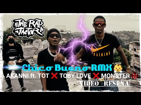[THE RAP FACTOR]VIDEO RESEÑA: 🇵🇦 AKANNI❌ TOT ❌ TOBE LOVE ❌MONSTER - CHICO BUENO REMIX