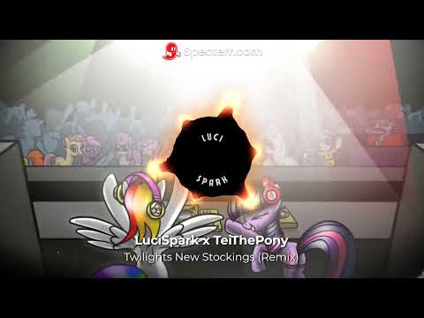 Twilights New Stockings REMIX - TeiThePony x Inkpony x LuciSpark (My little Pony Song)