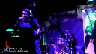 Gravity Co. - Cry [live @ alcohol plovdiv]