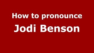 How to pronounce Jodi Benson
