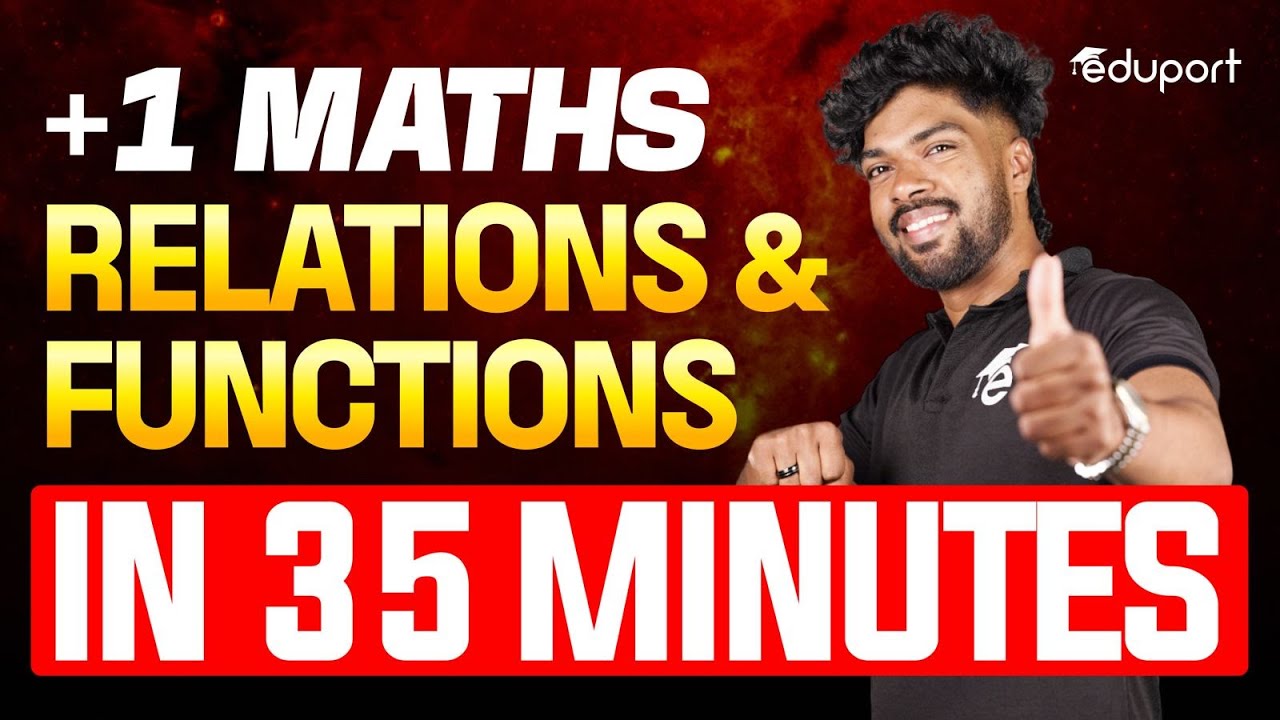 Relations and Functions in 35 Minutes | Plus One Maths Chapter 1 | Eduport Plus One