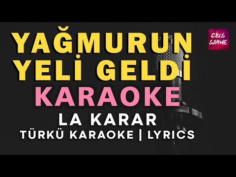 Yağmurun Yeli Geldi (Hele Hele Helesi Güzel) – Türkü Karaoke | Altyapısı ve Sözleriyle (Lyrics) - La