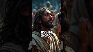 Você sabia que Jesus chorou