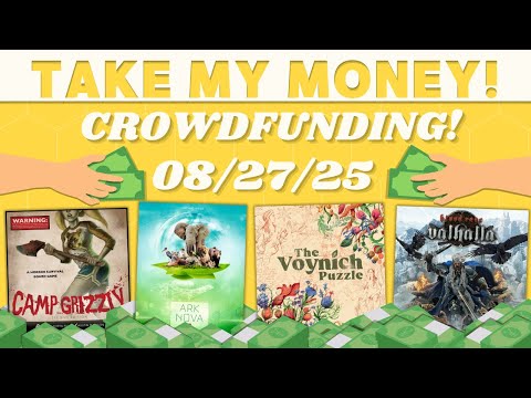 Take My Money! - Crowdfunding Review! (8/27/25)