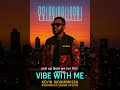 Vibe With Me Amapiano Afrobeats Inspirational