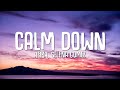 Rema, Selena Gomez - Calm Down (Lyrics) Rema, Selena Gomez - Calm Down (Lyrics)