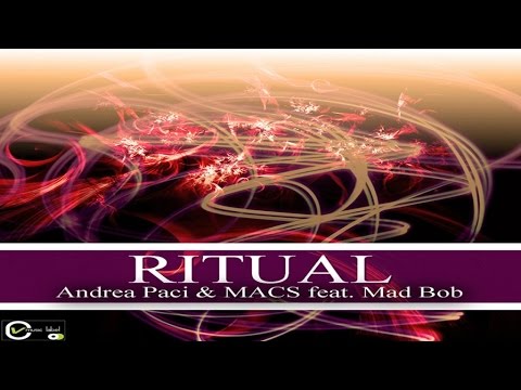 RITUAL    ANDREA PACI & MACS Ft. MAD BOB
