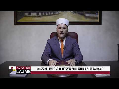 MESAZHI I MUFTIUT TË TETOVËS PËR FESTËN E FITER BAJRAMIT