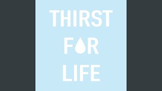 Thirst for Life