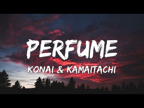 Konai & Kamaitachi - Perfume (Letra / Lyric Video)