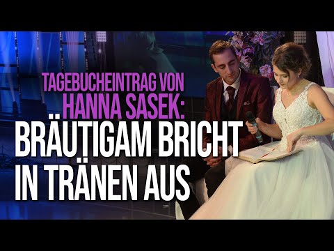 Tagebucheintrag von Hanna Sasek: Bräutigam bricht in Tränen aus