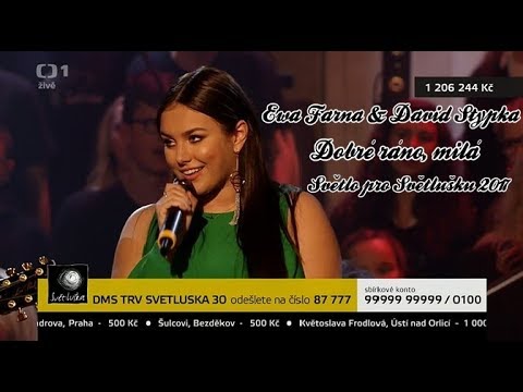Ewa Farna & David Stypka - Dobré ráno, milá - Světlo pro Světlušku 2017 (21.10.2017)