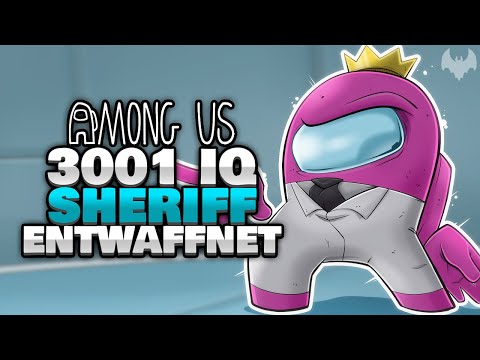 3001 IQ SHERIFF ENTWAFFNET 🤠 - ♠ Among Us ♠