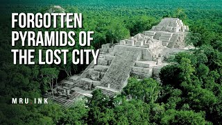 This Lost City of the Maya Holds the Tallest Pyramid in the Americas