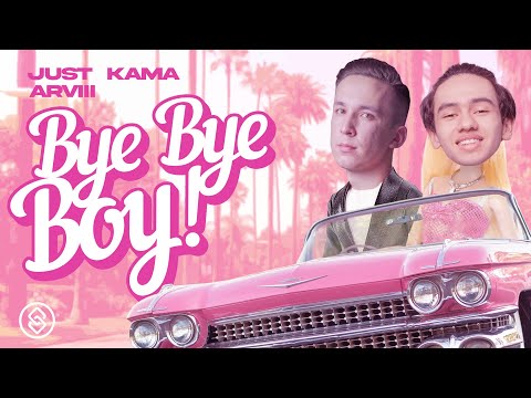 ARVIII, Just Kama - Bye Bye Boy! (Official Music Video)