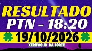 Resultado do jogo do bicho ao vivo - PTN  18:20 - 19/10/2026