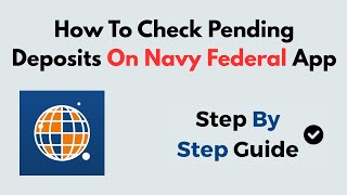 How To Check Pending Deposits On Navy Federal App
