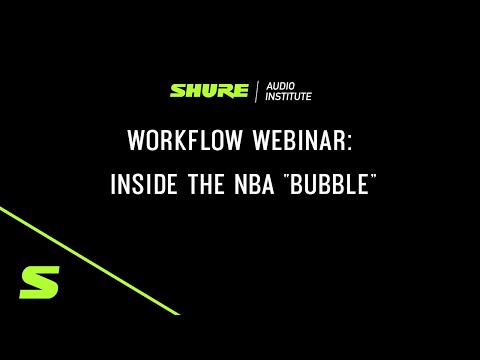 Webinar: Inside the NBA "Bubble" | Shure