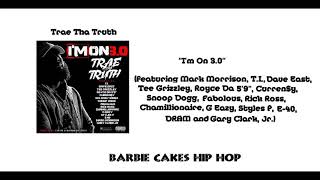 Trae tha Truth (feat. Mark Morrison, T.I., Dave East...) - I&#39;m On 3.0 (BCHH - Audio)