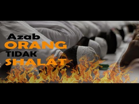 5 HUKUMHAN / AZAB ORANG YANG MENINGGALKAN SHALAT