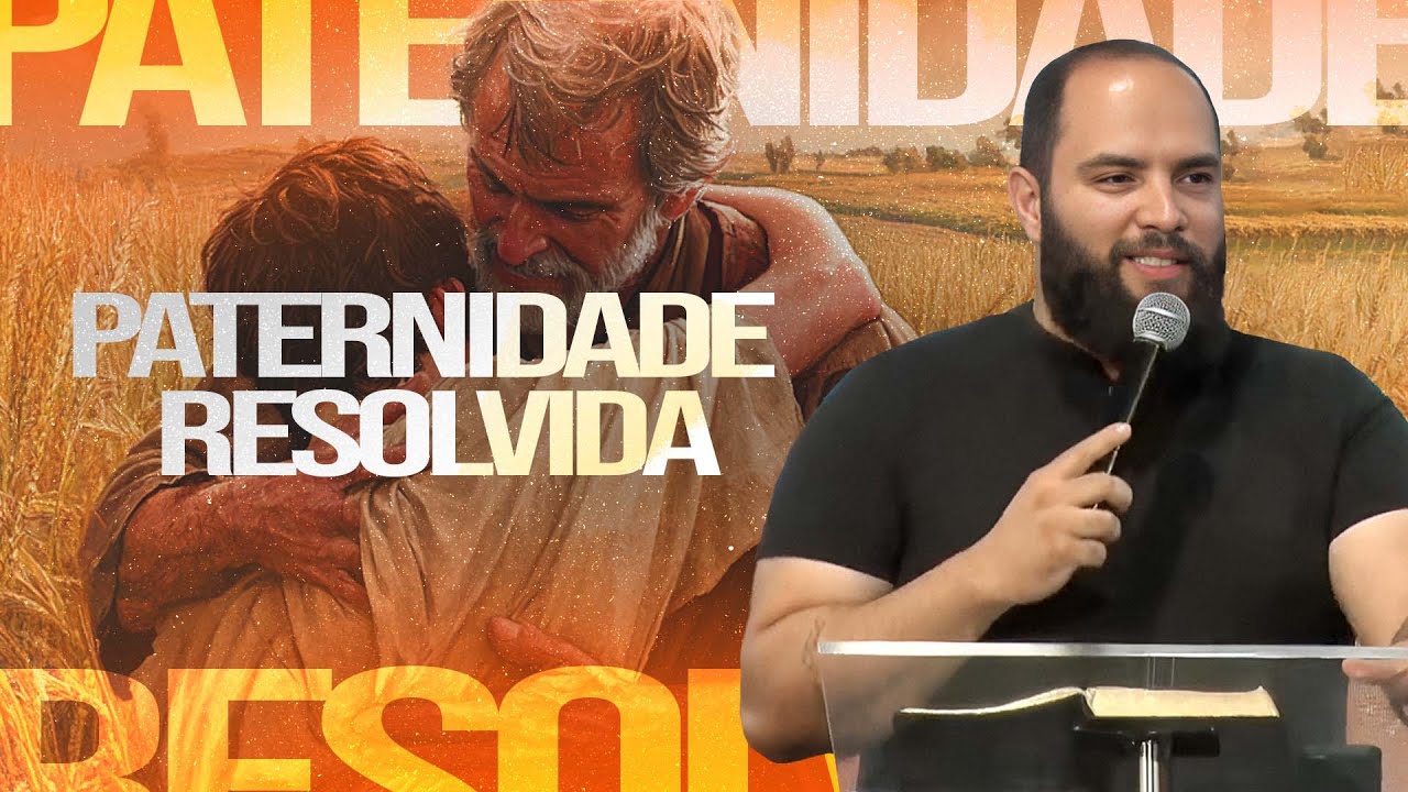 PATERNIDADE RESOLVIDA - PR. JHOSEFF | CELEBRAÇÃO DA TARDE