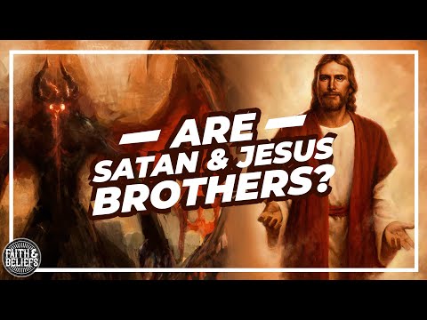 Are Satan and Jesus BROTHERS??? Ep. 112