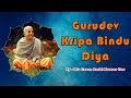 Gurudev Kripa Bindu Diya || Saranagati || 2020 || Sachi Kumar Das //
