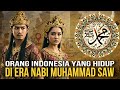Jejak Sejarah Yang Di Sembunyikan Nusantara Era Nabi Muhammad SAW