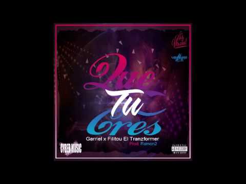 Gariel x Filitou El Tranzformer - Que Tu Cres (Prod. Ramon2) New Music 2016