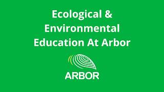 Ecological & Environmental Education at Arbor