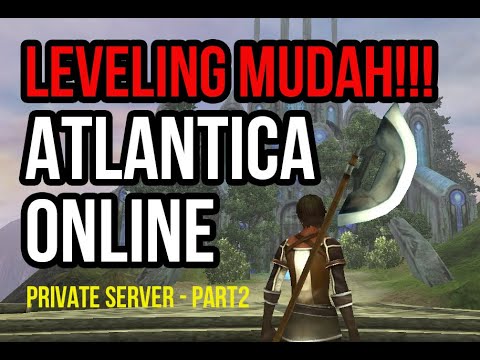 Tutorial Leveling Atlantica Online Lv1-Lv125 _ Part 2 (720p)