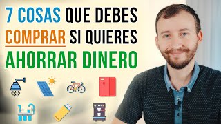 Video: 7 Cosas Que Debes COMPRAR Si Quieres Ahorrar Dinero