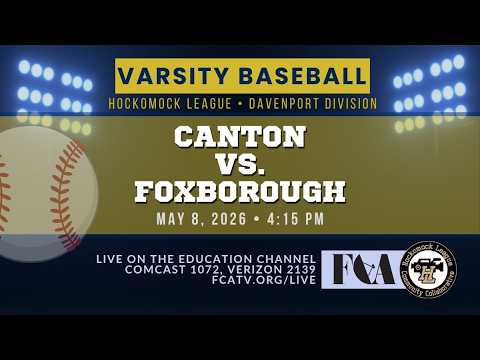 Thumbnail for Varsity Baseball – Canton v Foxborough 5/8/26