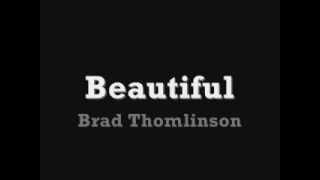 Brad Thomlinson - Beautiful (lyric video)