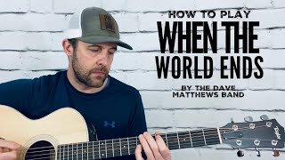When The World Ends-Guitar Tutorial-Dave Matthews Band