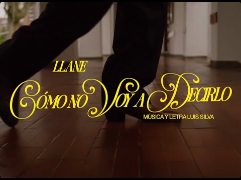 Llane  - Cómo No Voy A Decirlo