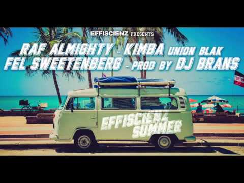 Raf Almighty x Kimba x Fel Sweetenberg x Dj Brans "EFFISCIENZ Summer"