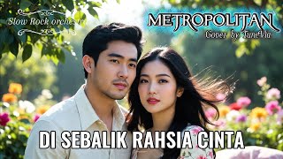 Download lagu Duet menyentuh jiwa...Di Sebalik Rahsia Cinta - Metropolitan | Versi Slow Rock Orkestra Tribute  mp3