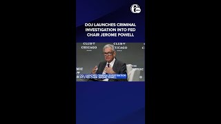 DOJ launches criminal investigation into Fed chair Jerome Powell