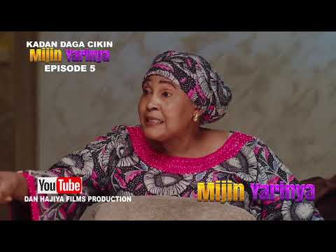 MIJIN YARINYA SEASON 1 EPISODE 5 kadan daga cikin na Ranar lahadi karfe 8:30pm
