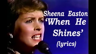 Sheena Easton  &#39;When He Shines&#39;  (lyrics)