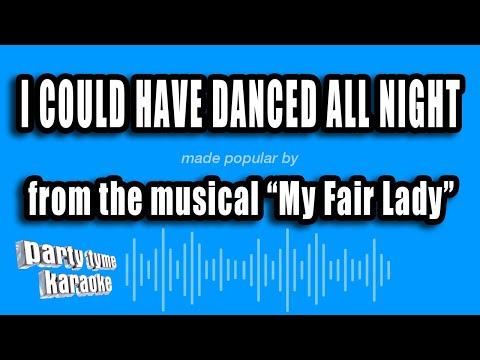 My Fair Lady - I Could Have Danced All Night (Karaoke Version)