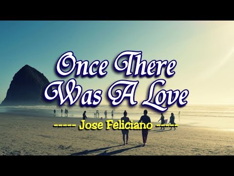 Once There Was A Love - Jose Feliciano (KARAOKE VERSION)