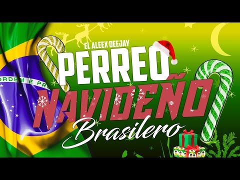 🎅PERREO NAVIDEÑO 🇧🇷 (BRASILERO) ⚡ El Aleex Deejay [FELICES FIESTAS🥳 ]