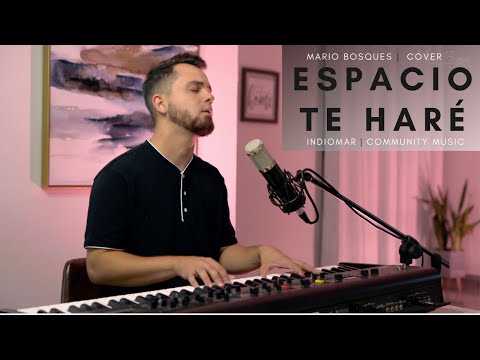Espacio Te Haré- Indiomar | Community Music | Mario Bosques (cover)