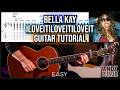 Bella Kay Iloveitiloveitiloveit Guitar Tutorial Lesson
