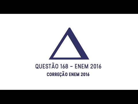 CORREÇÃO ENEM 2016   QUESTÃO 168 CADERNO AZUL