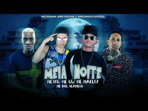 MC 10G MC MARLEY E MC BIEL XCAMOSO FT. MC GW - MEIA NOITE (DJ TL)