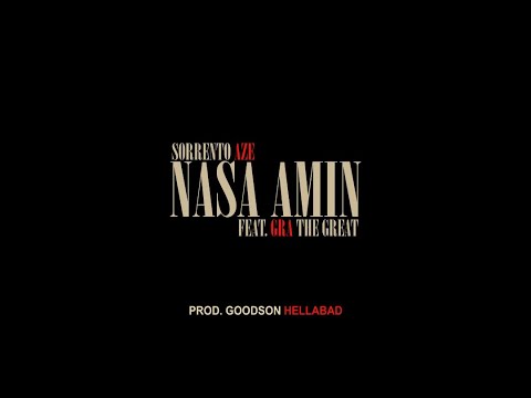 Sorrento Aze x GRA THE GREAT - Nasa Amin (Official Music Video)